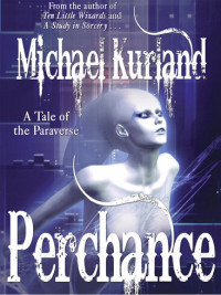 Michael Kurland — Perchance: A Tale of the Paraverse