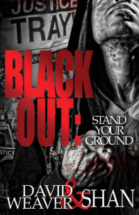 Weaver David; Shan — Blackout: Stand Your Ground