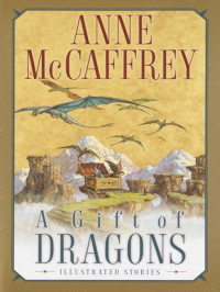 McCaffrey Anne — A gift of dragons