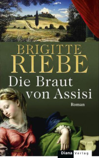 Riebe Brigitte — Braut von Assisi