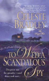 Bradley Celeste — To Wed a Scandalous Spy