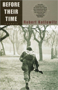 Kotlowitz Robert — Before Their Time: A Memoir