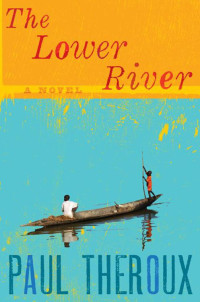 Theroux Paul — The Lower River