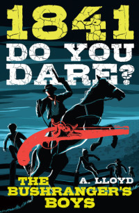 Lloyd Alison — Do You Dare? 1841 Bushranger's Boys