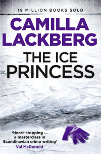 Camilla Läckberg — The Ice Princess, The Preacher, The Stonecutter - Fjällbacka/ Patrik Hedstrom #01 - #03