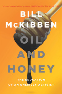 Bill McKibben — Oil and Honey