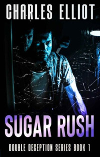 Charles Elliot — Sugar Rush: Double deception