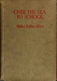 Allan, Mabel Esther — Over the Sea to School