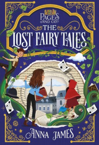 Anna James — Pages & Co.: The Lost Fairy Tales