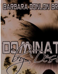 Bradley, Barbara Donlon — Dominated By Desire