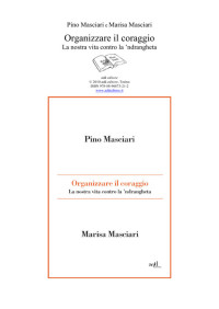 Pino Masciari, Marisa Masciari — Organizzare il coraggio