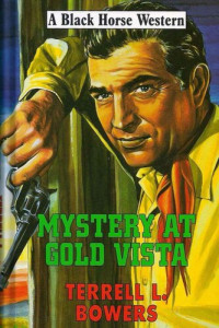 Terrell L. Bowers — Mystery at Gold Vista