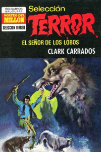 Clark Carrados — El Señor de los Lobos