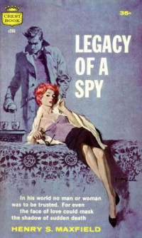Maxfield, Henry S — Legacy of a Spy
