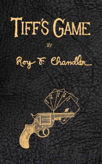Chandler, Roy F — Tiff's Game