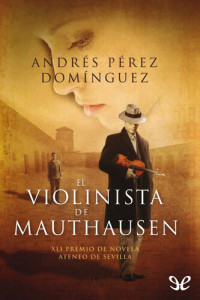 Andrés Pérez Domínguez — El violinista de Mauthausen