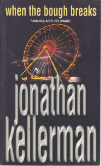 Jonathan Kellerman — When the Bough Breaks - Alex Delaware #01