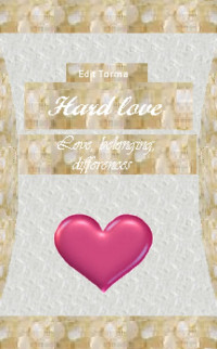 Torma (editor) — Hard love - Love, belonging, differences