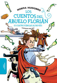 Norma Huidobro — Los cuentos del abuelo Florián (o cuatro fábulas al revés)