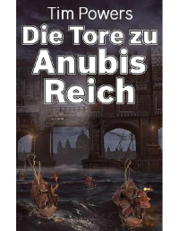 Powers Tim — Die Tore zu Anubis Reich