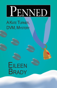Eileen Brady — Penned (Kate Turner, DVM, Mystery 4)
