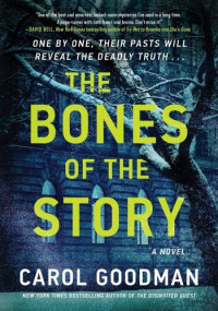 Carol Goodman — The Bones of the Story