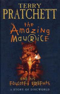 Terry Pratchett — The Amazing Maurice and His Educated Rodents