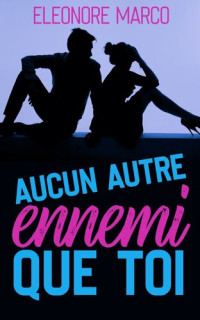 Eleonore Marco — Aucun autre ennemi que toi