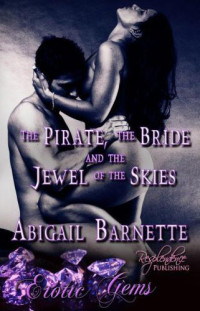 Barnette Abigail — The Pirate, the Bride and the Jewel of the Skies