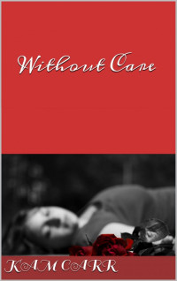 Carr Kam — Without care