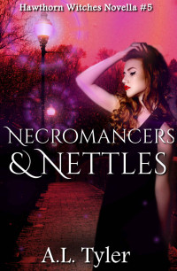 Tyler, A L — Necromancers & Nettles