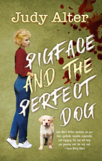 Judy Alter — Pigface and the Perfect Dog: Oak Grove Mysteries, #2