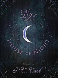 P. C. Cast, — Nyx in the House of Night