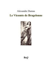 Dumas, Alexandre Père — Le Vicomte de Bragelonne tome 6