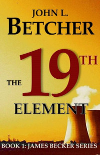 John L. Betcher — The 19th Element