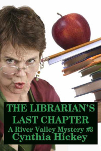Hickey Cynthia — The Librarian's Last Chapter
