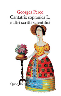 Georges Perec — Cantatrix Sopranica L. e altri scritti scientifici