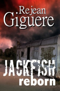 Rejean Giguere — Jackfish Reborn