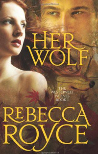 Royce Rebecca — Her Wolf