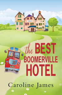 Caroline James — The Best Boomerville Hotel