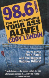 Lundin Cody; Miller Russ — 98.6 degrees: the art of keeping your ass alive