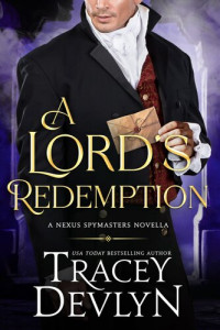 Tracey Devlyn — A Lord's Redemption: Regency Romance Novella (Nexus Spymasters Book 4)