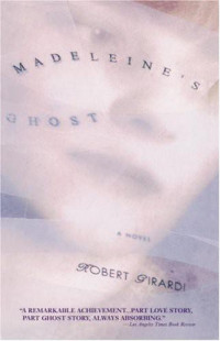 Girardi Robert — Madeleine's Ghost