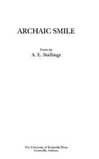 A. E. Stallings — Archaic Smile: Poems