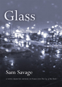 Savage Sam — Glass