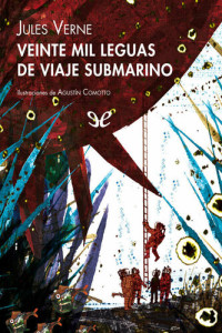 Jules Verne — Veinte mil leguas de viaje submarino (Ilustrado)