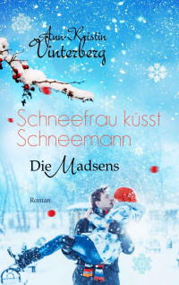 Vinterberg, Ann-Kristin — Schneefrau küsst Schneemann: Weihnachtlicher Liebesroman mit dänischen Rezepten