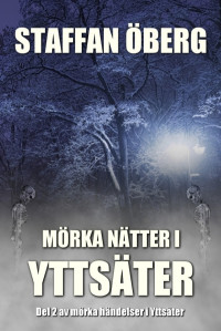 Öberg Staffan — Mörka nätter i Yttsäter