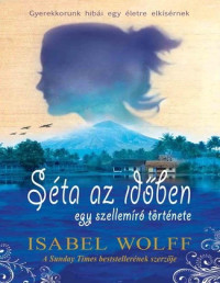 Isabel Wolff — Séta az időben