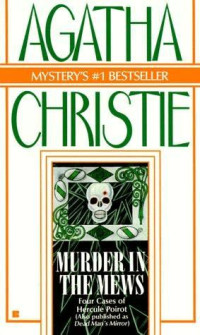 Christie Agatha — Murder in the Mews (AKA Dead Man's Mirror)